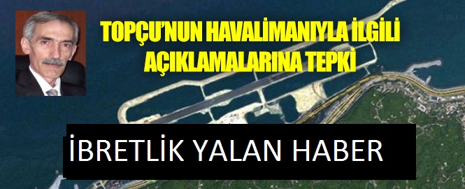 TOPÇU’dan Çay Haberin Yalan Haberine Cevap